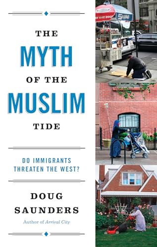9780307951175: The Myth of the Muslim Tide: Do Immigrants Threaten the West?