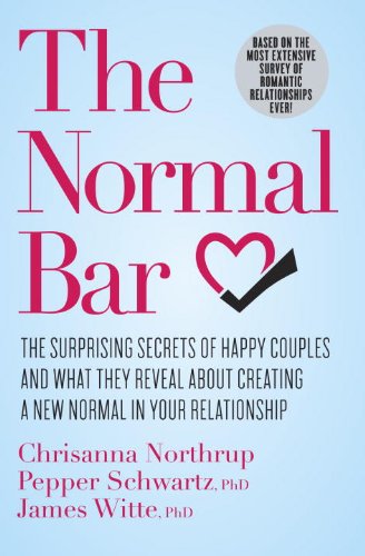 The Normal Bar: The Surprising Secrets of Happy Couples and What They Reveal About Creating a New...