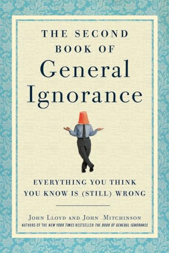 Imagen de archivo de The Second Book of General Ignorance: Everything You Think You Know Is (Still) Wrong a la venta por Goodwill