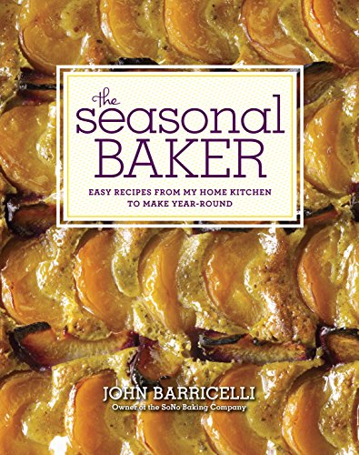 Stock image for The Seasonal Baker: Easy Recipes from My Home Kitchen to Make Year-Round for sale by Jenson Books Inc