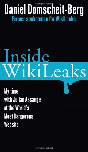 Imagen de archivo de Inside WikiLeaks : My Time with Julian Assange at the World's Most Dangerous Website a la venta por Better World Books