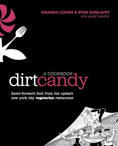 Stock image for Dirt Candy: A Cookbook: Flavor-Forward Food from the Upstart New York City Vegetarian Restaurant for sale by ZBK Books