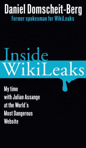 Imagen de archivo de Inside Wikileaks: My time with Julian Assange at the World`s Most Dangerous Website a la venta por Bookmans