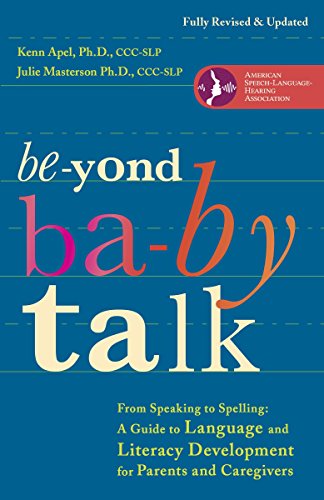 Stock image for Beyond Baby Talk: From Speaking to Spelling: A Guide to Language and Literacy Development for Parents and Caregivers for sale by SecondSale