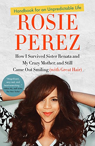9780307952400: Handbook for an Unpredictable Life: How I Survived Sister Renata and My Crazy Mother, and Still Came Out Smiling (with Great Hair)