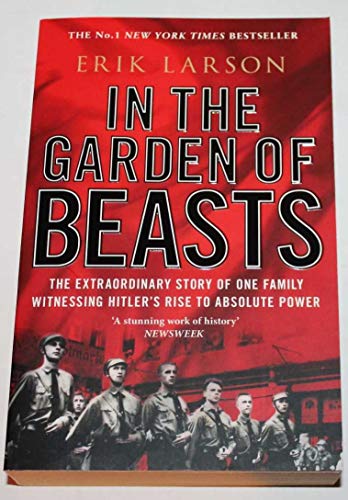 Imagen de archivo de In the Garden of Beasts: Love, Terror, and an American Family in Hitler's Berlin a la venta por Wonder Book