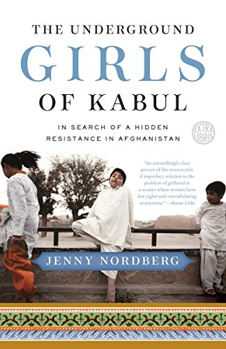 Beispielbild fr The Underground Girls of Kabul: In Search of a Hidden Resistance in Afghanistan zum Verkauf von SecondSale