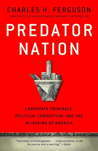 Imagen de archivo de Predator Nation: Corporate Criminals, Political Corruption, and the Hijacking of America a la venta por SecondSale
