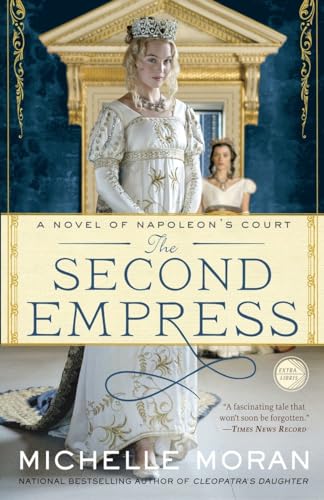 9780307953049: The Second Empress: A Novel of Napoleon's Court