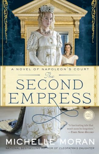 9780307953049: The Second Empress: A Novel of Napoleon's Court (Napoleon's Court Novels)