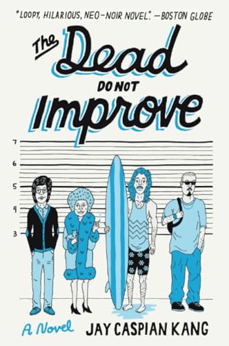 Stock image for The Dead Do Not Improve: A Novel for sale by Reliant Bookstore