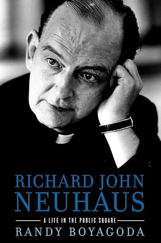 Stock image for Richard John Neuhaus: A Life in the Public Square for sale by Once Upon A Time Books