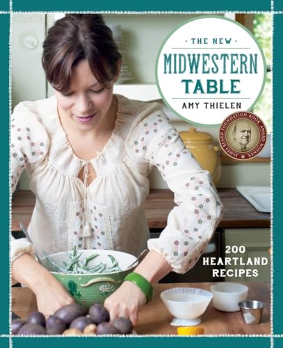 Stock image for The New Midwestern Table: 200 Heartland Recipes: A Cookbook for sale by Once Upon A Time Books