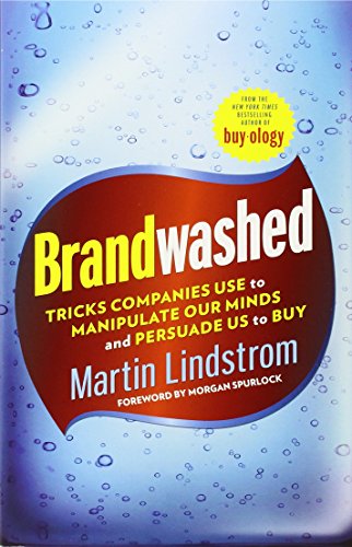 Beispielbild fr Brandwashed: Tricks Companies Use to Manipulate Our Minds and Persuade Us to Buy zum Verkauf von medimops