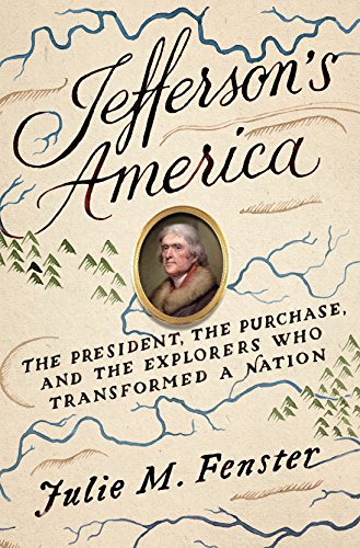 9780307956484: Jefferson's America: The President, the Purchase, and the Explorers Who Transformed a Nation