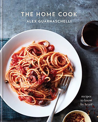 Stock image for The Home Cook: Recipes to Know by Heart: A Cookbook for sale by Goodwill of Colorado