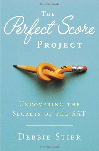 Beispielbild fr The Perfect Score Project : Uncovering the Secrets of the SAT zum Verkauf von Better World Books