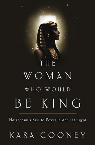 Stock image for The Woman Who Would Be King: Hatshepsut's Rise to Power in Ancient Egypt for sale by Dream Books Co.