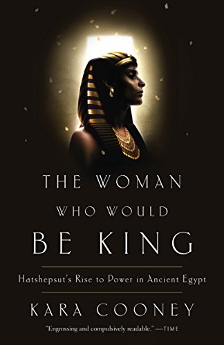 Stock image for The Woman Who Would Be King : Hatshepsut's Rise to Power in Ancient Egypt for sale by Better World Books