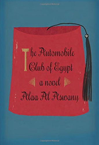 Beispielbild fr The Automobile Club of Egypt: A novel zum Verkauf von Wonder Book