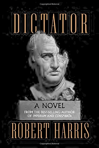 9780307957948: Dictator: A novel (Ancient Rome Trilogy)