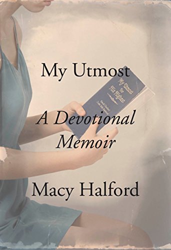 Beispielbild fr My Utmost : A Devotional Memoir zum Verkauf von Better World Books