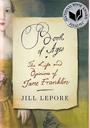 Imagen de archivo de Book of Ages: The Life and Opinions of Jane Franklin a la venta por Reliant Bookstore