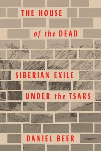 Beispielbild fr The House of the Dead : Siberian Exile under the Tsars zum Verkauf von Better World Books