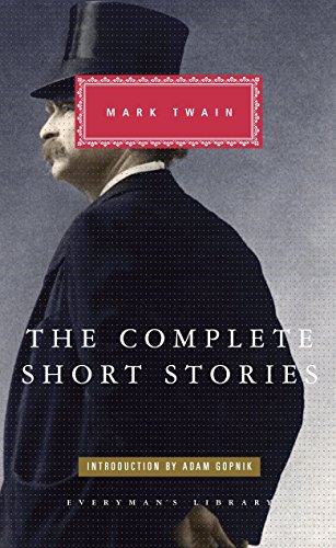 9780307959379: The Complete Short Stories of Mark Twain: Introduction by Adam Gopnik (Everyman's Library Classics Series)