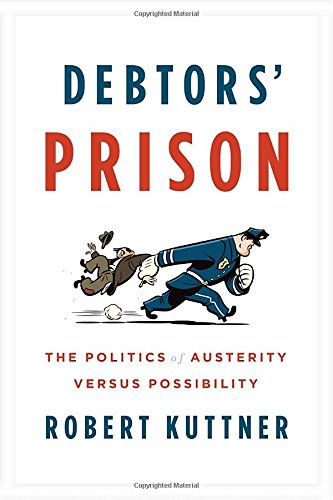 Stock image for Debtors' Prison: The Politics of Austerity Versus Possibility for sale by ThriftBooks-Dallas