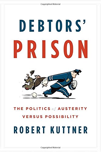 9780307959805: Debtors' Prison: The Politics of Austerity Versus Possibility