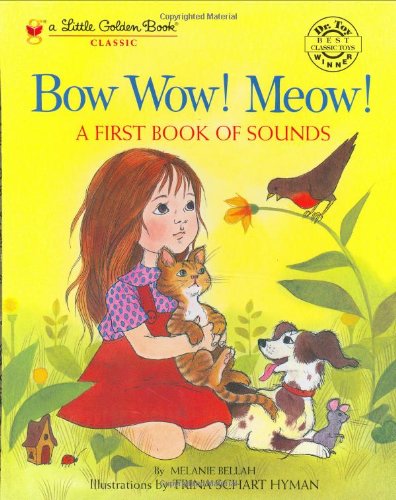 Beispielbild fr Bow Wow! Meow! a First Book of Sounds zum Verkauf von ThriftBooks-Atlanta