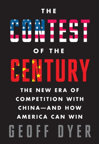 Beispielbild fr The Contest of the Century : The New Era of Competition with China--And How America Can Win zum Verkauf von Better World Books