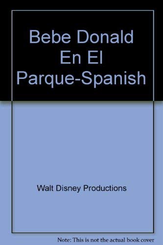 Imagen de archivo de Bebe Donald En El Parque-Spanish (Spanish Edition) a la venta por Ergodebooks