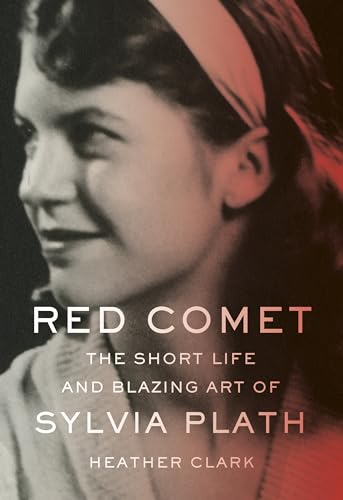 Stock image for Red Comet: The Short Life and Blazing Art of Sylvia Plath for sale by Books Unplugged