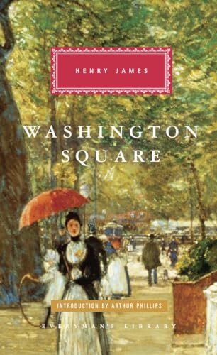 9780307961426: Washington Square: Introduction by Arthur Phillips (Everyman's Library Classics Series)