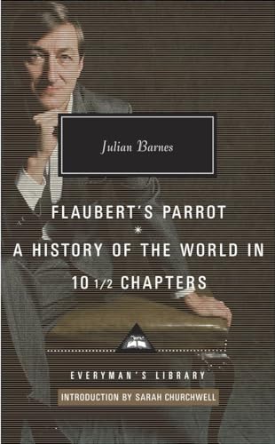 Imagen de archivo de Flaubert's Parrot: A History of the World in 10 1/2 Chapters (Everyman's Library, 348) a la venta por WorldofBooks