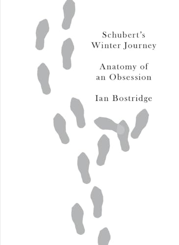 9780307961631: Schubert's Winter Journey: Anatomy of an Obsession