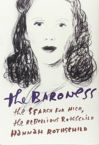 Beispielbild fr The Baroness : The Search for Nica, the Rebellious Rothschild zum Verkauf von Better World Books