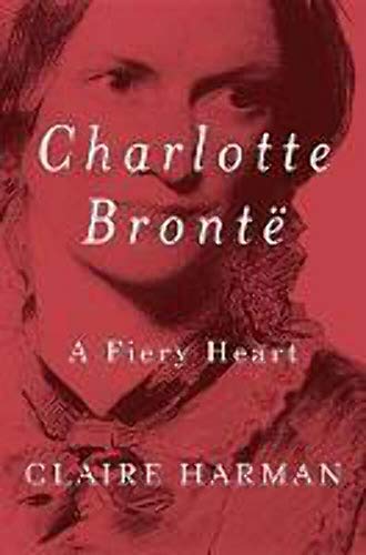 9780307962089: Charlotte Bronte: A Fiery Heart