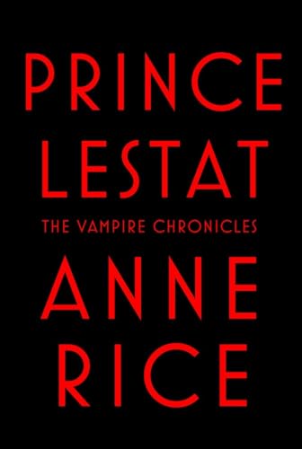 Stock image for Prince Lestat : The Vampire Chronicles for sale by Better World Books