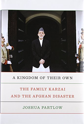 9780307962645: A Kingdom of Their Own: The Family Karzai and the Afghan Disaster