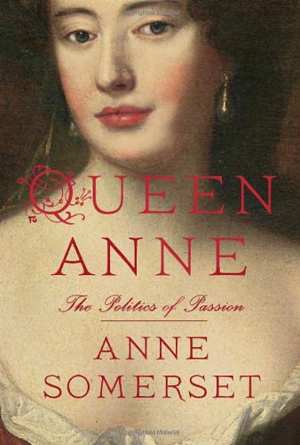 9780307962881: Queen Anne: The Politics of Passion