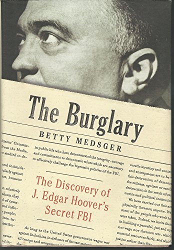 Beispielbild fr The Burglary : The Discovery of J. Edgar Hoover's Secret FBI zum Verkauf von Better World Books