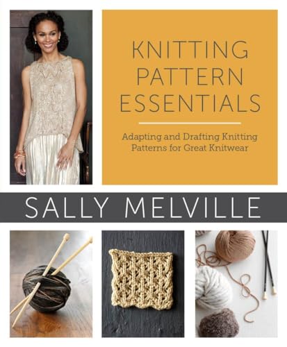 Beispielbild fr Knitting Pattern Essentials: Adapting and Drafting Knitting Patterns for Great Knitwear zum Verkauf von BooksRun