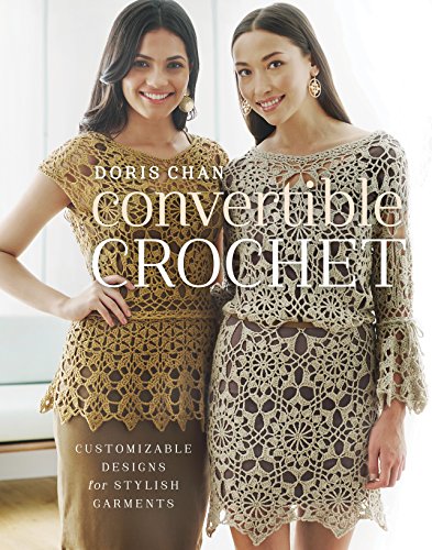 9780307965707: Convertible Crochet: Customizable Designs for Stylish Garments