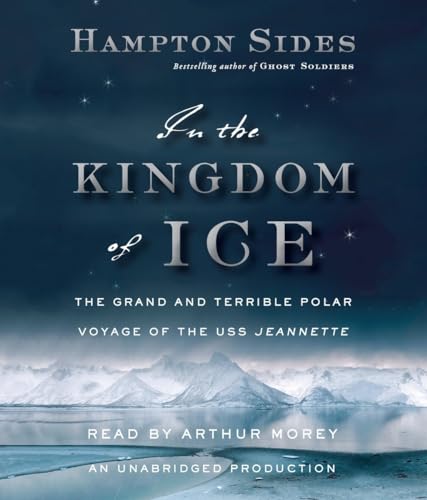 Beispielbild fr In the Kingdom of Ice: The Grand and Terrible Polar Voyage of the USS Jeannette zum Verkauf von Wonder Book