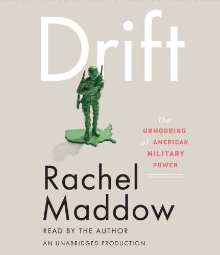 9780307970381: Drift: The Unmooring of American Military Power
