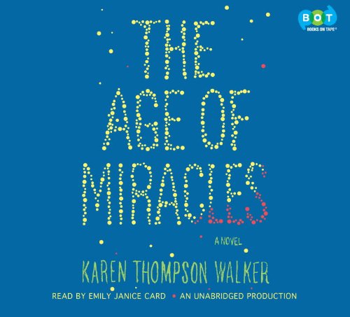 Age of Miracles, the (Lib)(CD) (9780307970718) by THOMPSON WALKER, KAREN