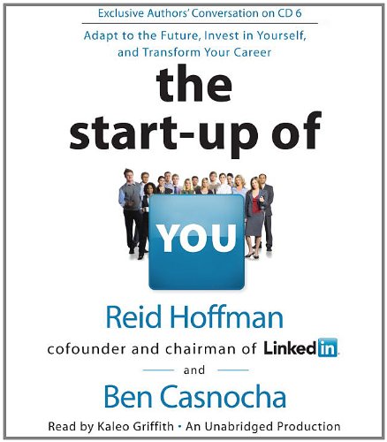 Imagen de archivo de The Start-up of You: Adapt to the Future, Invest in Yourself, and Transform Your Career a la venta por SecondSale